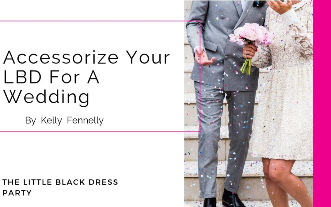 Accessorize Your LBD For A Wedding!