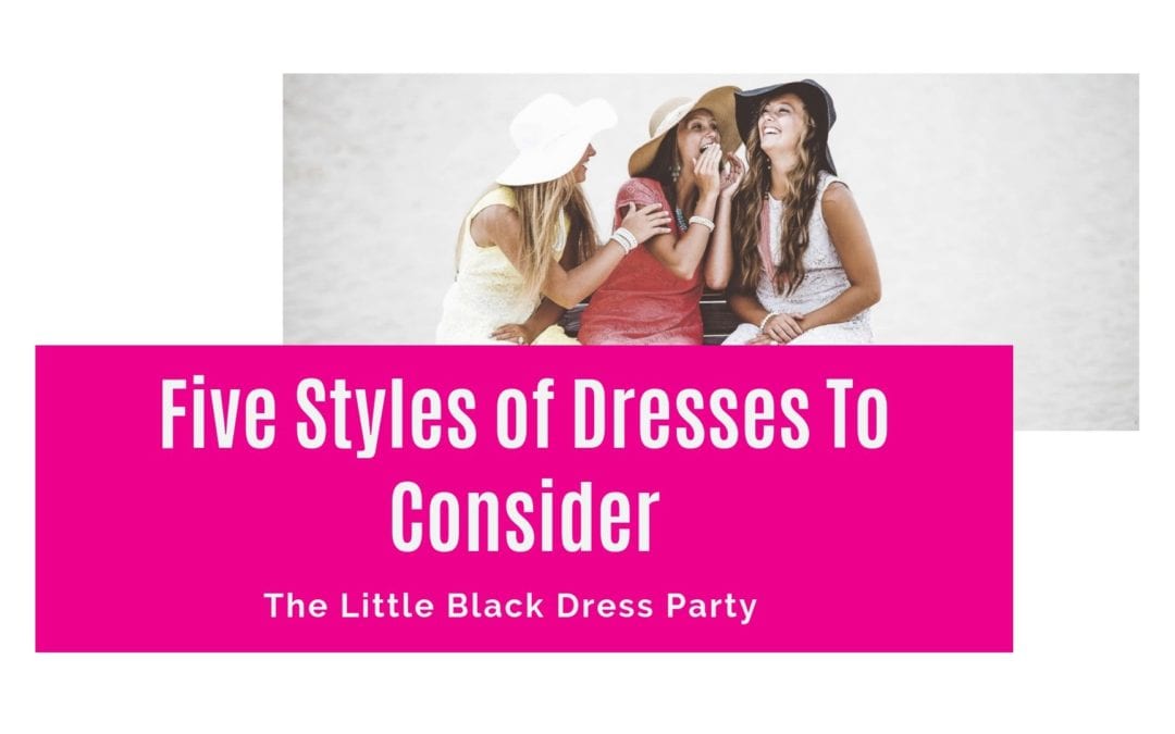 Five Styles of Dresses To Consider