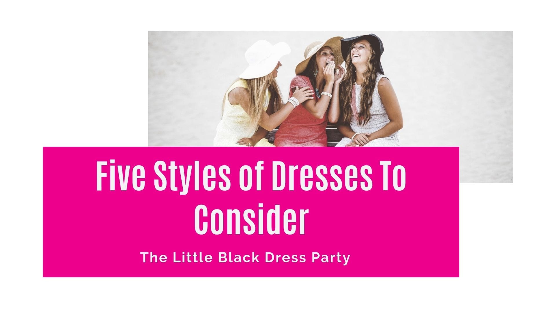 Five Styles of Dresses To Consider