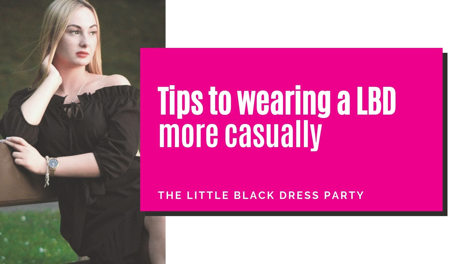 Tips to wearing a LBD more casually.